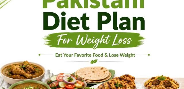 Pakistani Diet Plan for Weight Loss; Eat Your Favorite Food and Still Lose Weight