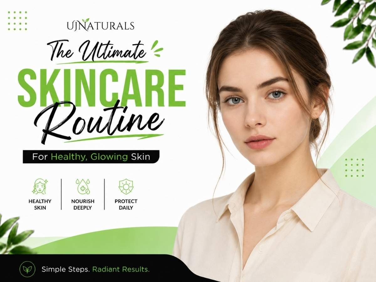 The Ultimate Skincare Routine for Healthy, Glowing Skin